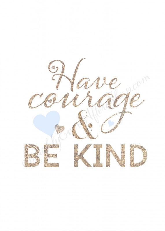 Have Courage & Be Kind Print | SparklyEverAfterShop.com